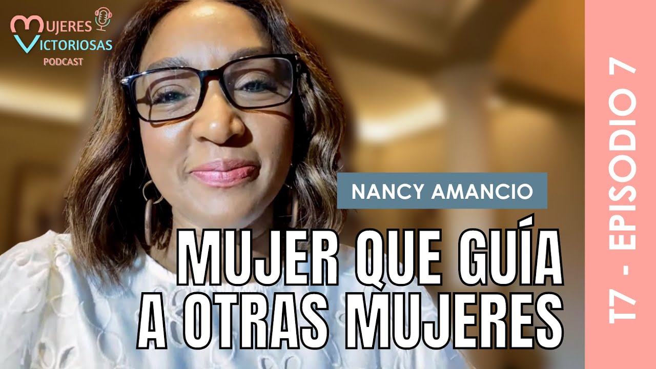 #Mujer que guía a otras Mujeres - Nancy Amancio