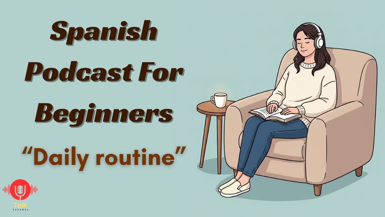 Spanish podcast for beginners | Daily routine