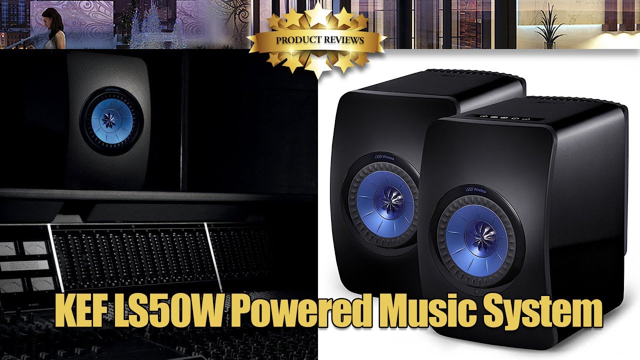 KEF LS50W Powered Music System | Unboxing, Setup, Operation & Settings