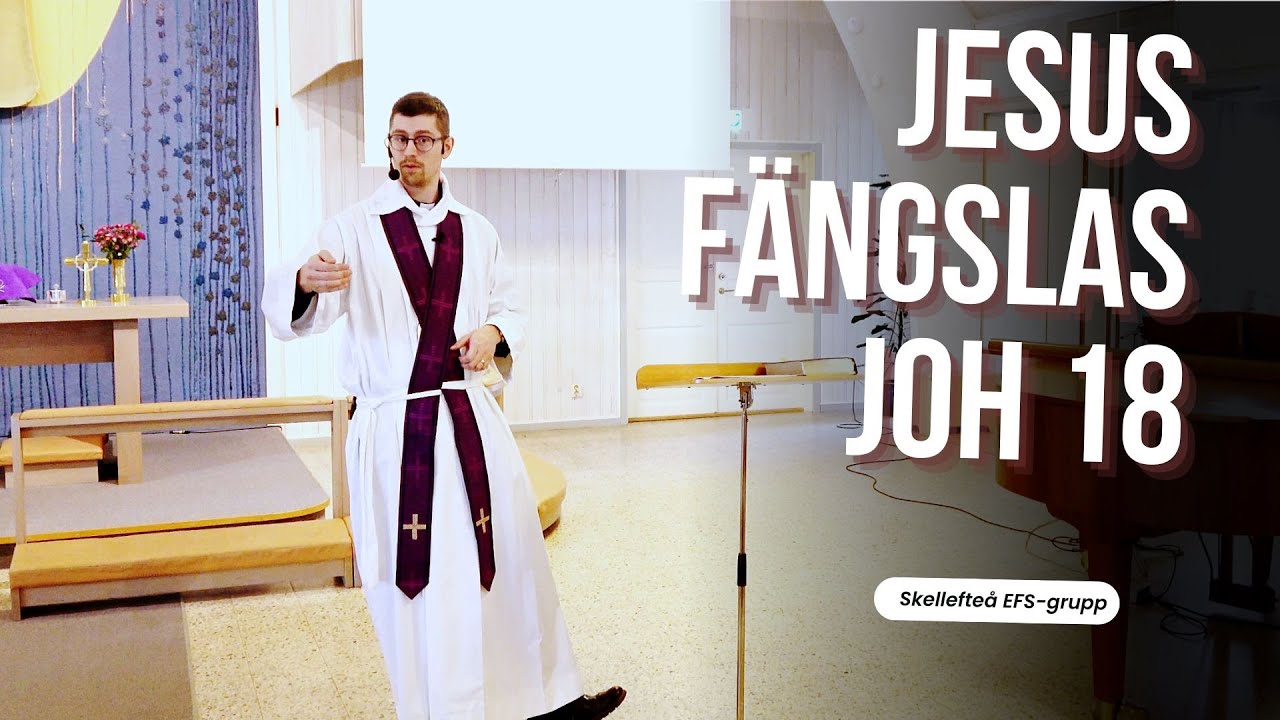 Jesus fängslas - Predikan över Johannes 18