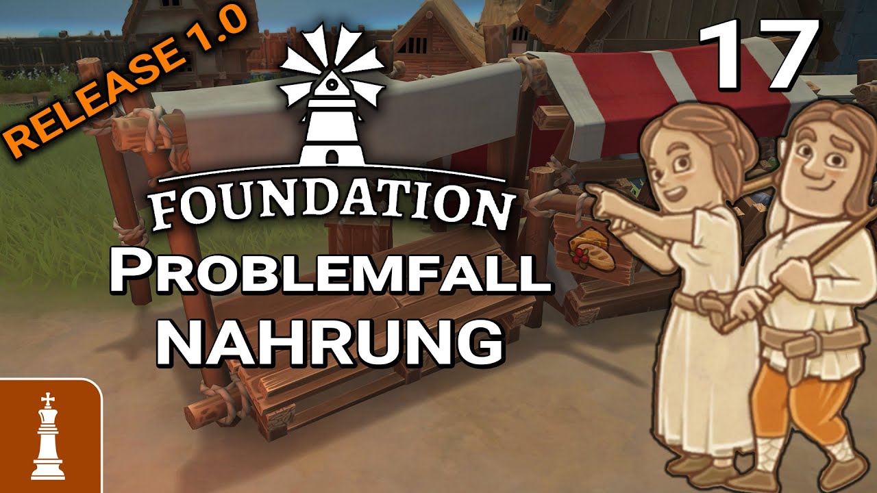 Problemfall Nahrung ♚ Let's Play Foundation Release 1.0 #17 | deutsch