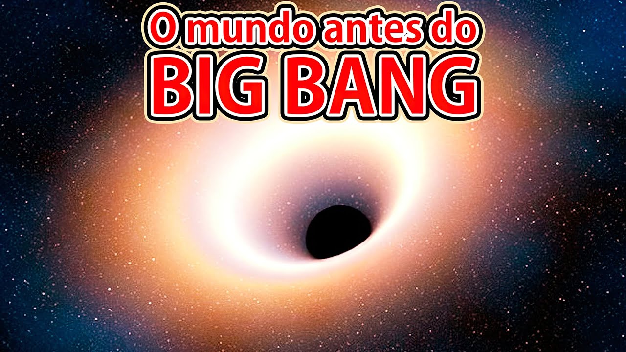 O que havia antes do Big Bang？