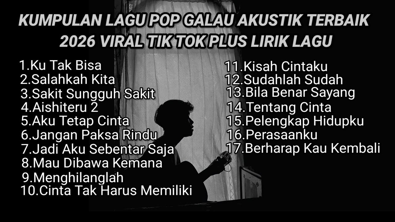 KUMPULAN LAGU POP GALAU AKUSTIK TERBAIK 2026 VIRAL TIK TOK PLUS LIRIK LAGU || kumpulan lagu sad song