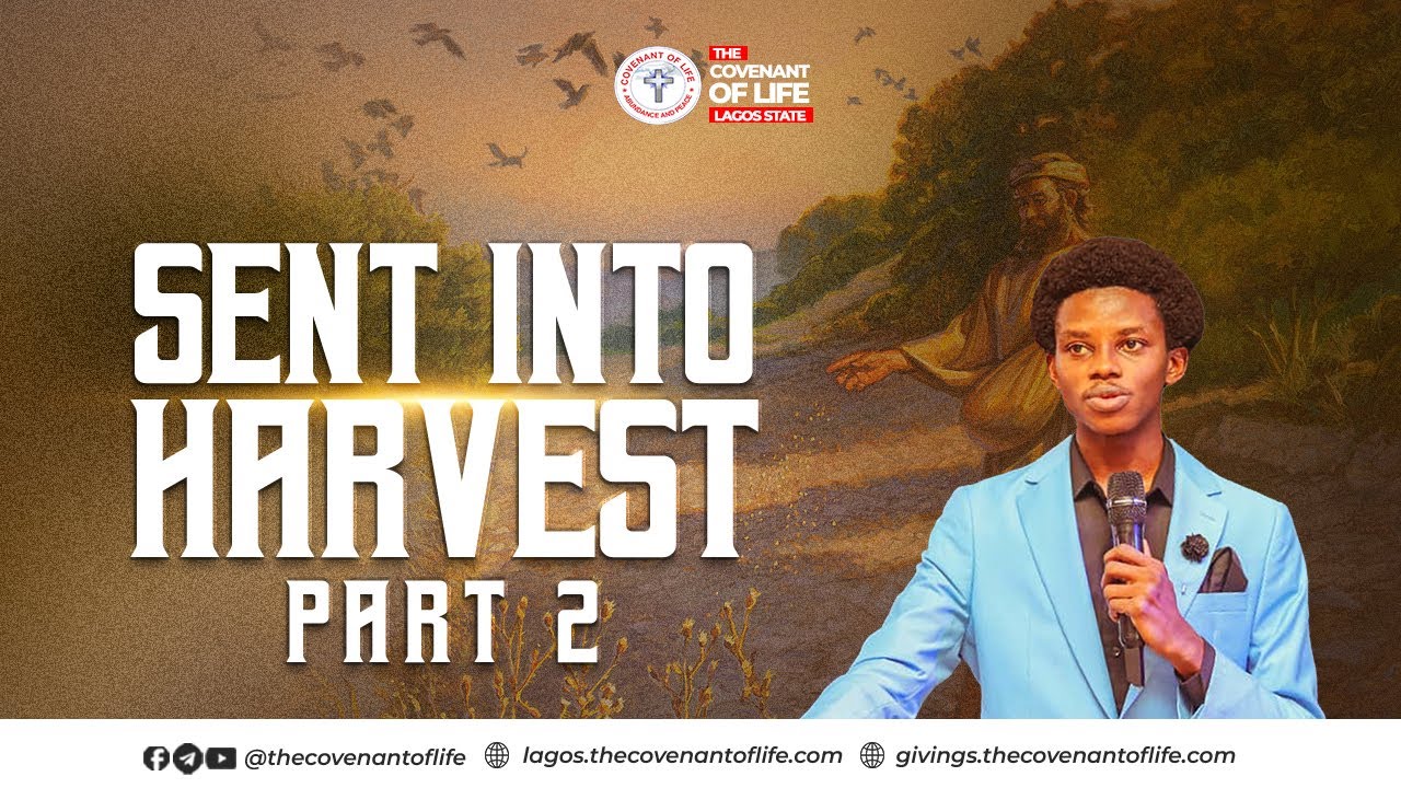 SENT INTO HARVEST - PART 2 || OLUWATOBILOBA OSHUNBIYI || THE COVENANT OF LIFE, LAGOS STATE