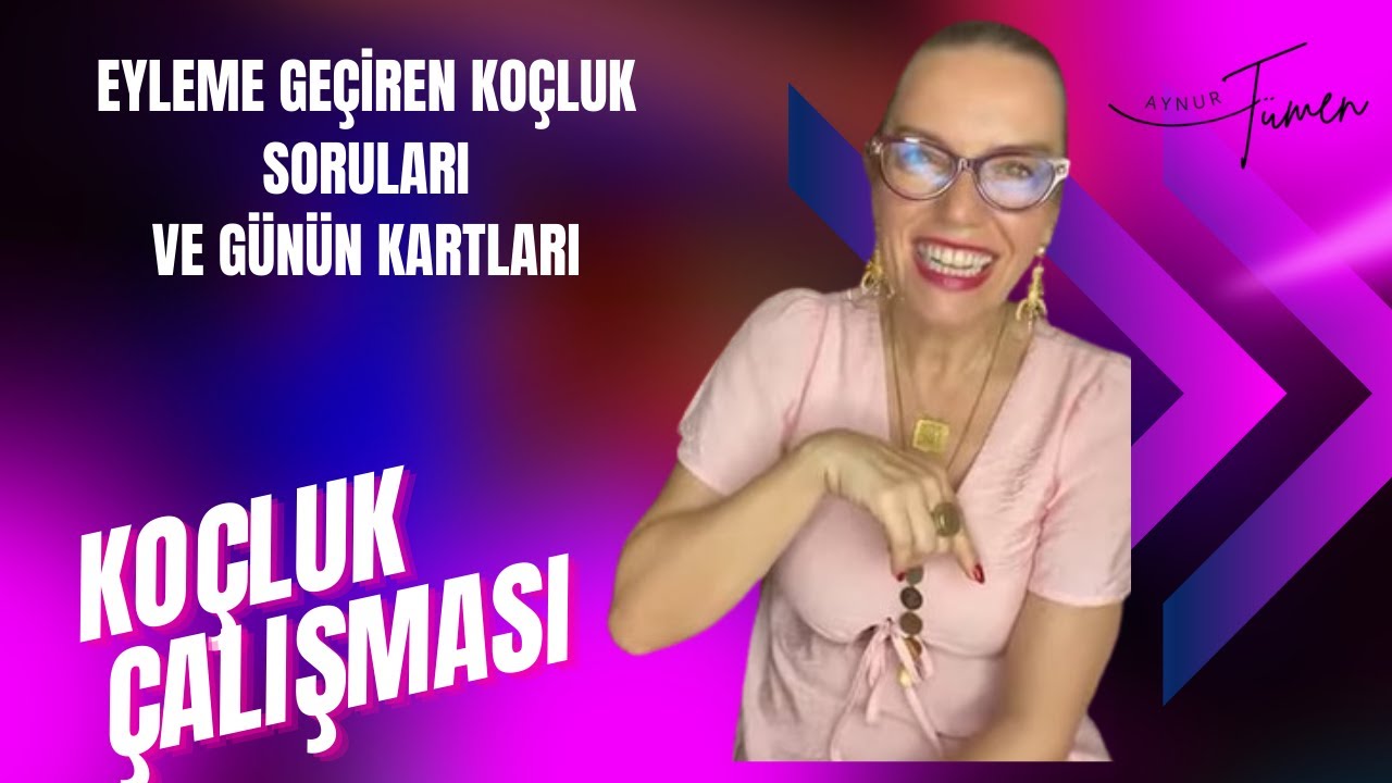 Eyleme Geçiren Koçluk Soruları @AynurTümen