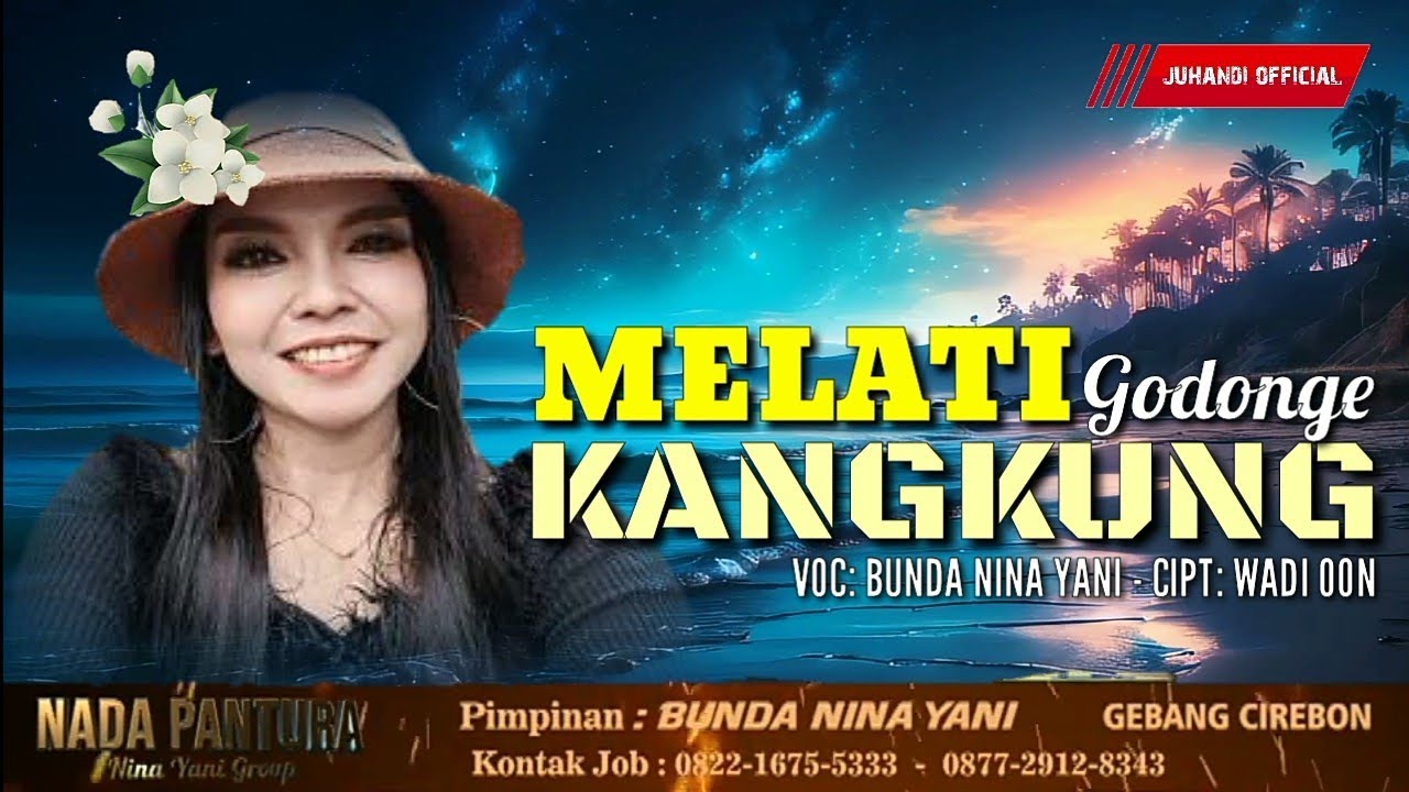 MELATI GODONGE KANGKUNG | BUNDA NINA YAN |I KARYA CIPTA WADI OON