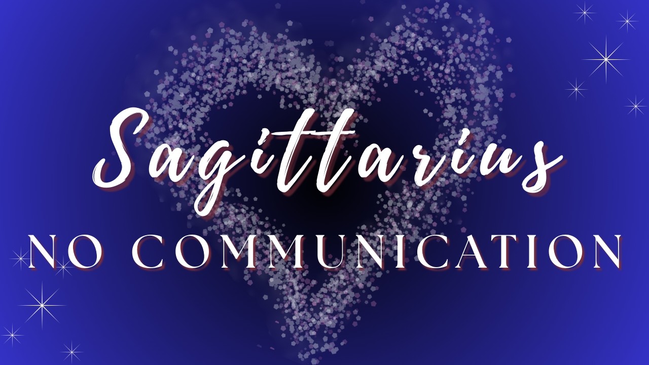Sagittarius ♐ | You Already Know | No Communication