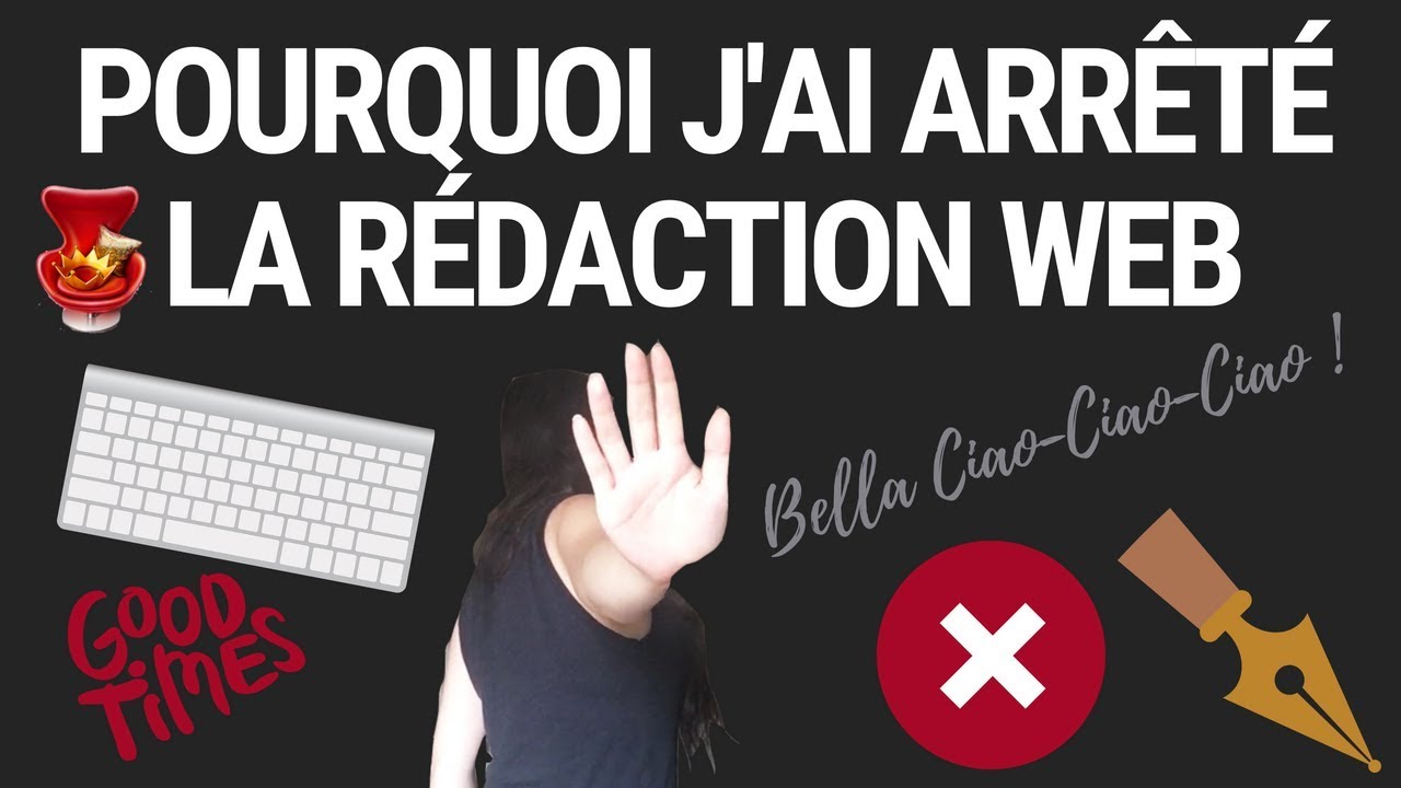 ✍️ RÉDACTION WEB : POURQUOI J'AI ARRÊTÉ 👋