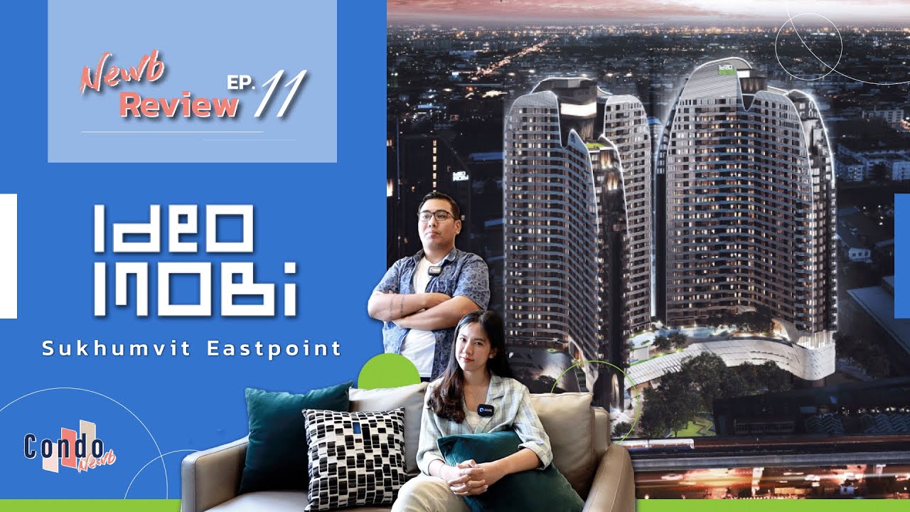Ideo MOBI Sukhumvit EastPoint คอนโดใกล้ BTS แบริ่ง | CondoNewb