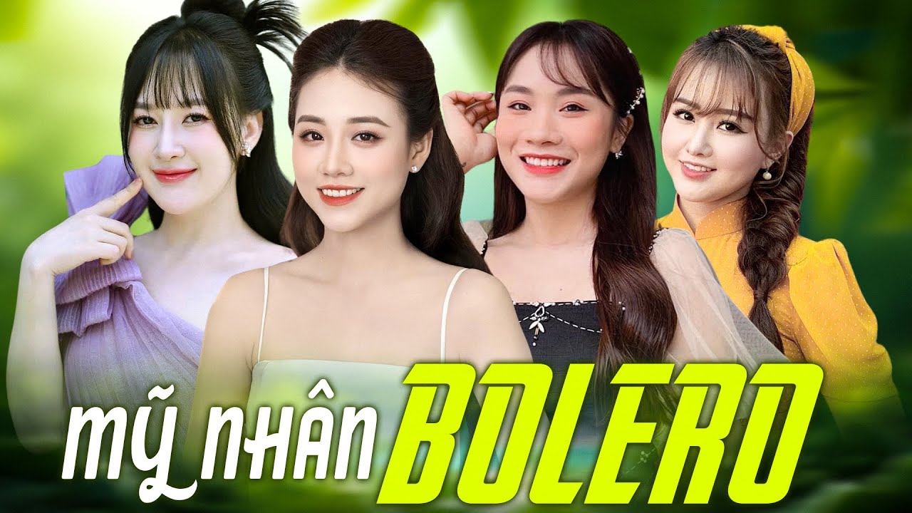 Xuất Hiện TỨ TRỤ BOLERO Xinh Đẹp Như Tiên Nữ - MAI DIỄM MY, YẾN KHOA, HỒ PHƯƠNG LIÊN, Ý LINH 2024