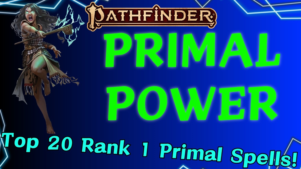 Top 20 Rank 1 Primal Spells for Pathfinder 2e!