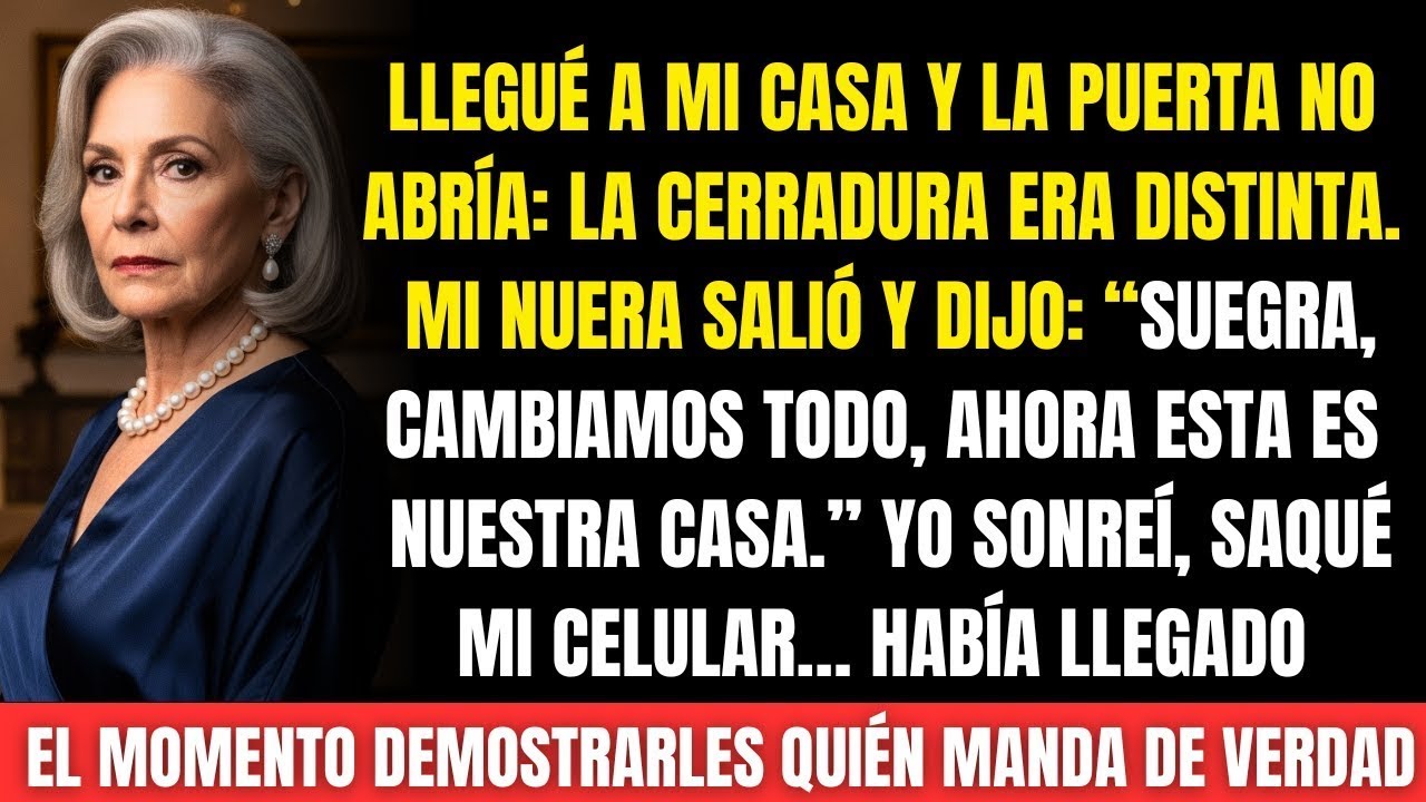 Mi nuera cambió las cerraduras y me Dijo  ‘Ahora esta casa es nuestra   ' No imaginaban lo
