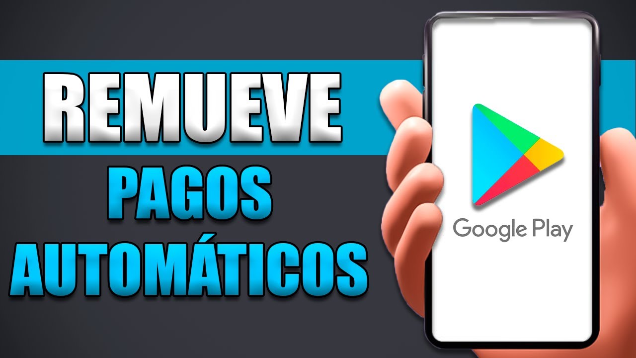 C&oacute;mo Quitar Pagos Autom&aacute;ticos En Google Play