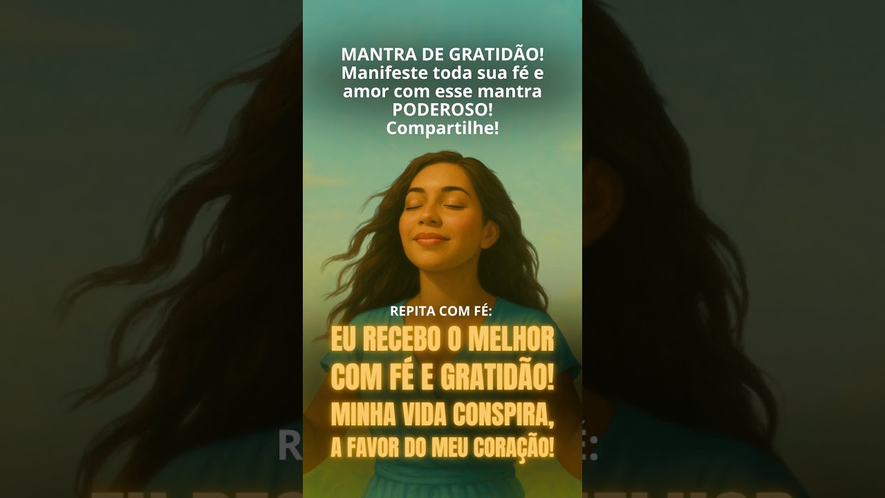 EU RECEBO O MELHOR, COM F&Eacute; E GRATID&Atilde;O! A FAVOR DO MEU CORA&Ccedil;&Atilde;O! ✨ #mantrapoderoso #leidaatra&ccedil;&atilde;o