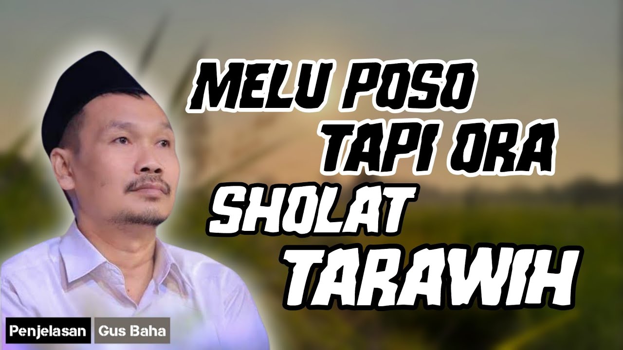 HUKUM E PYE GUS ? MELU POSO TAPI ORA TARAWIH // NGAJI_GUS_BAHA