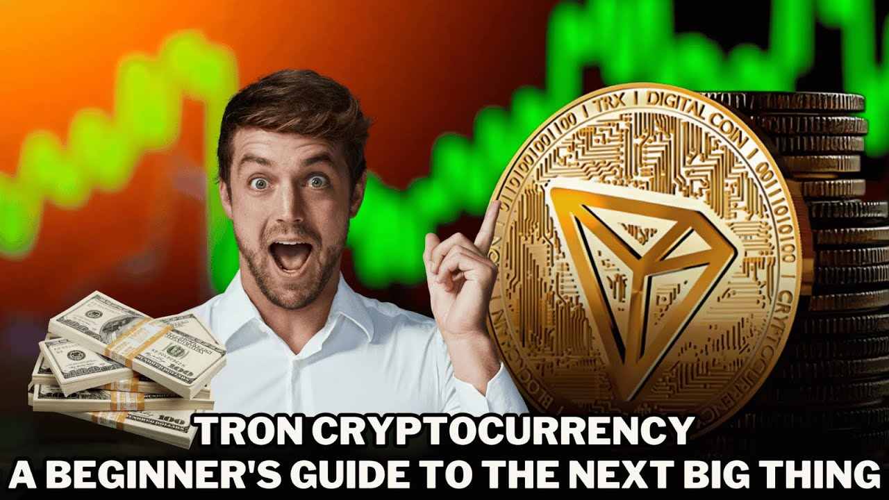 Tron Cryptocurrency: A Beginner's Guide to the Next Big Thing