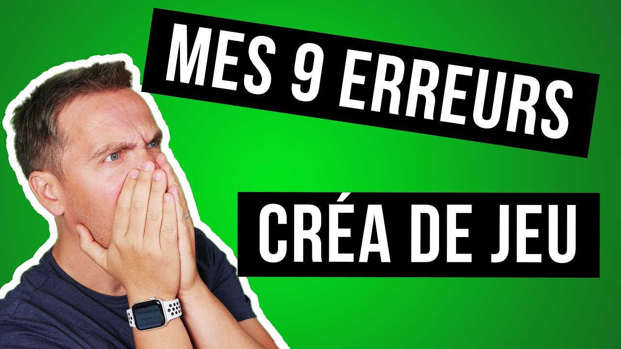 MES 9 PIRES ERREURS DE CRÉATEUR DE JEU VIDÉO