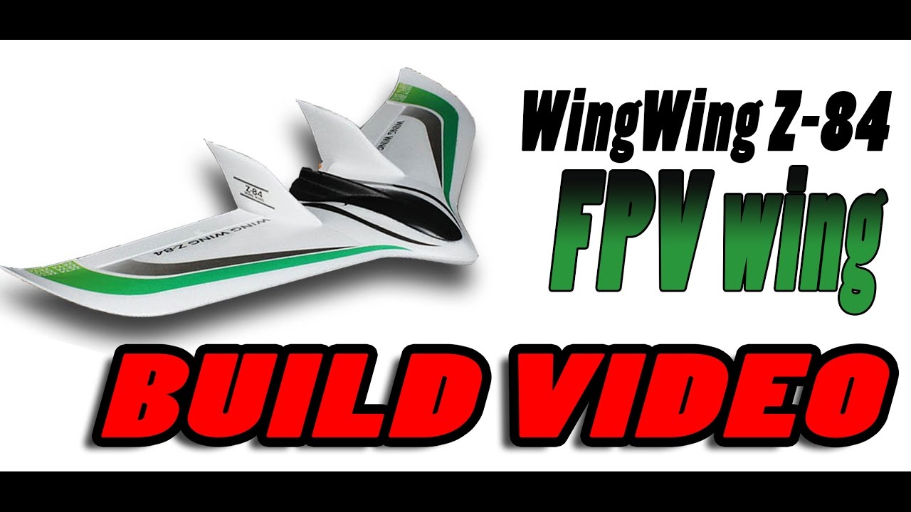 FPV Racing Wing build video : Z-84