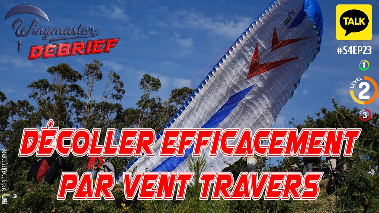 PARAPENTE : Décoller efficacement par vent travers | S4EP23 | #parapente