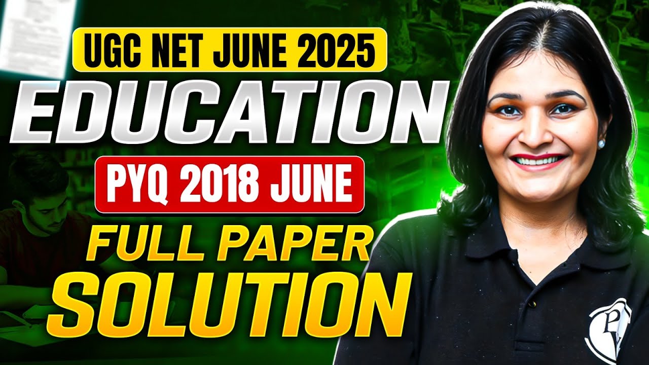 UGC NET June 2025 Education | Full Paper Solution - 2018 PYQs | UGC NET Education | Priyanka Mam