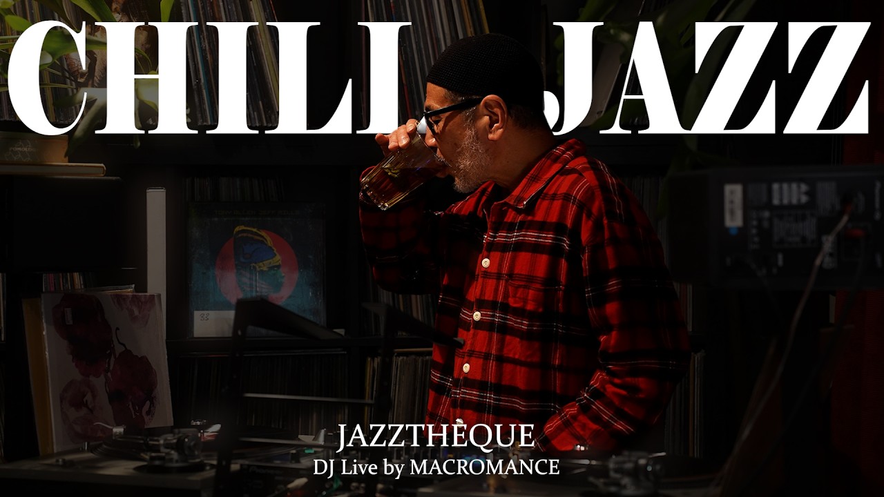 【CHILL JAZZ】1 Hour Vinyl Only Mix by MACROMANCE | JAZZTHÈQUE Vol.1