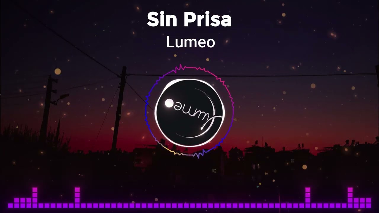 Sin Prisa (Pero con Fe) - [Lumeo] (Video Lyric Oficial)