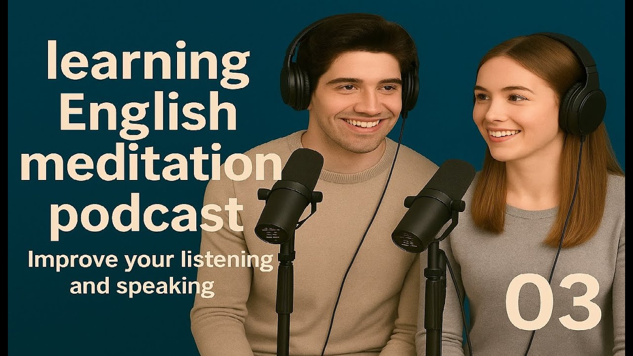 learning English meditation podcast | Improve your listening and speaking