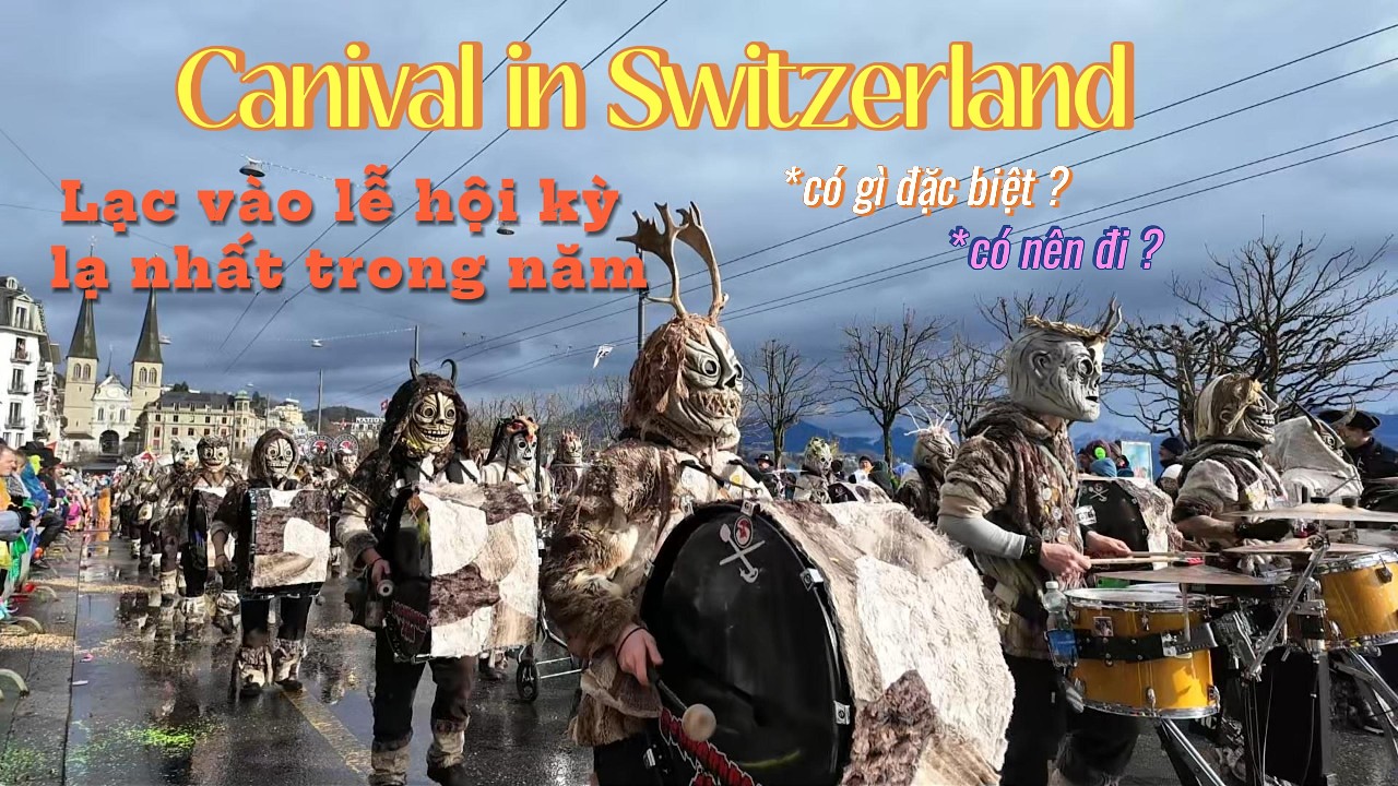 Du lịch Thụy Sĩ |  Lễ hội kỳ lạ nhất ít ai biết 🇨🇭 #switzerland #dulichthuysi #fasnacht 