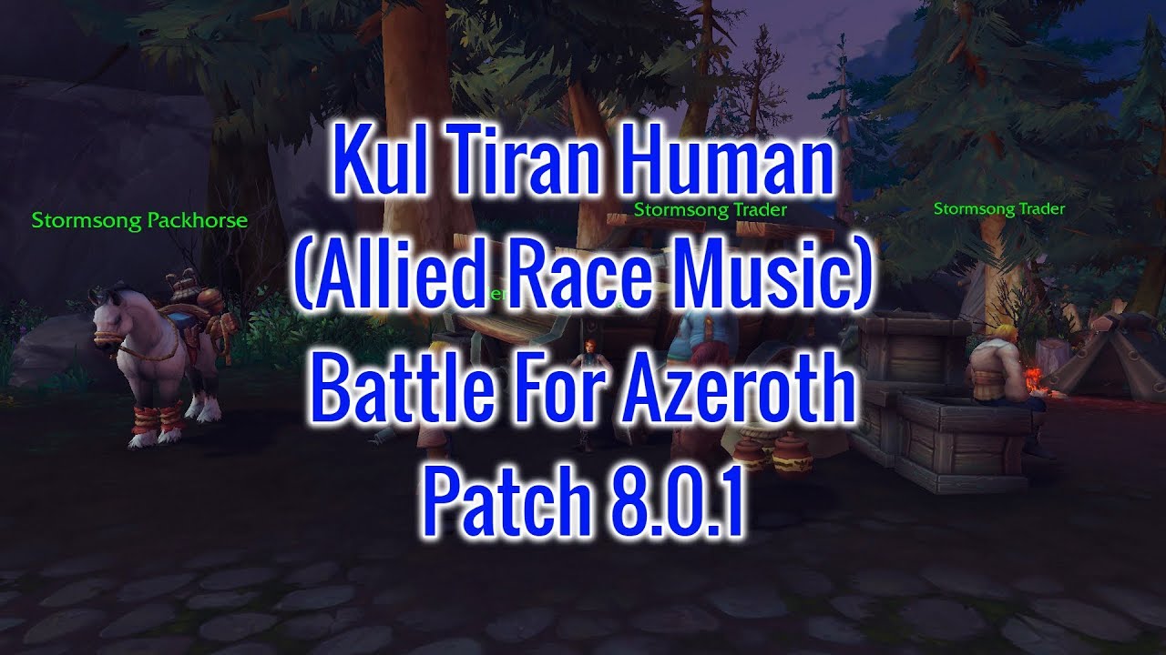 Kul Tiran Human [Allied Race Music] - Patch 8.0.1 - Battle For Azeroth Music