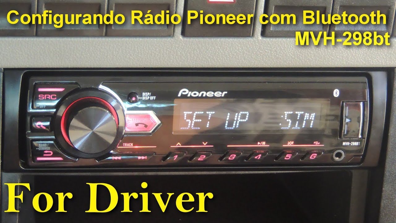 Configurando Rádio Pioneer MVH 298bt (Canal For Driver)