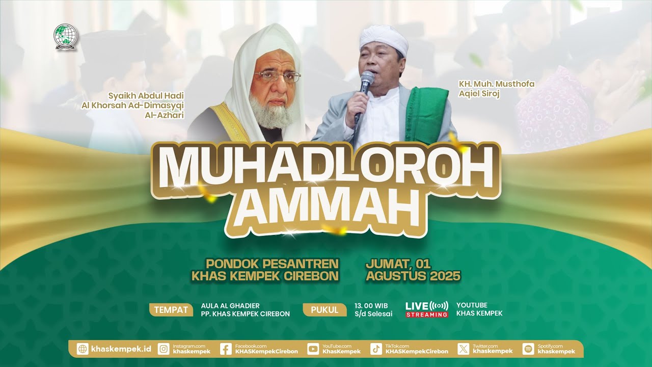 🔴[LIVE] MUHADLOROH AMMAH BERSAMA SYAIKH ABDUL HADI AL KHORSAH DAN KH. MUH. MUSTHOFA AQIEL SIROJ