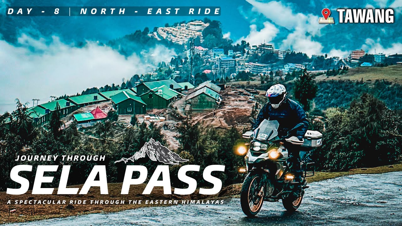 DAY 8 | SELA PASS,TAWANG | NORTHEAST RIDE.