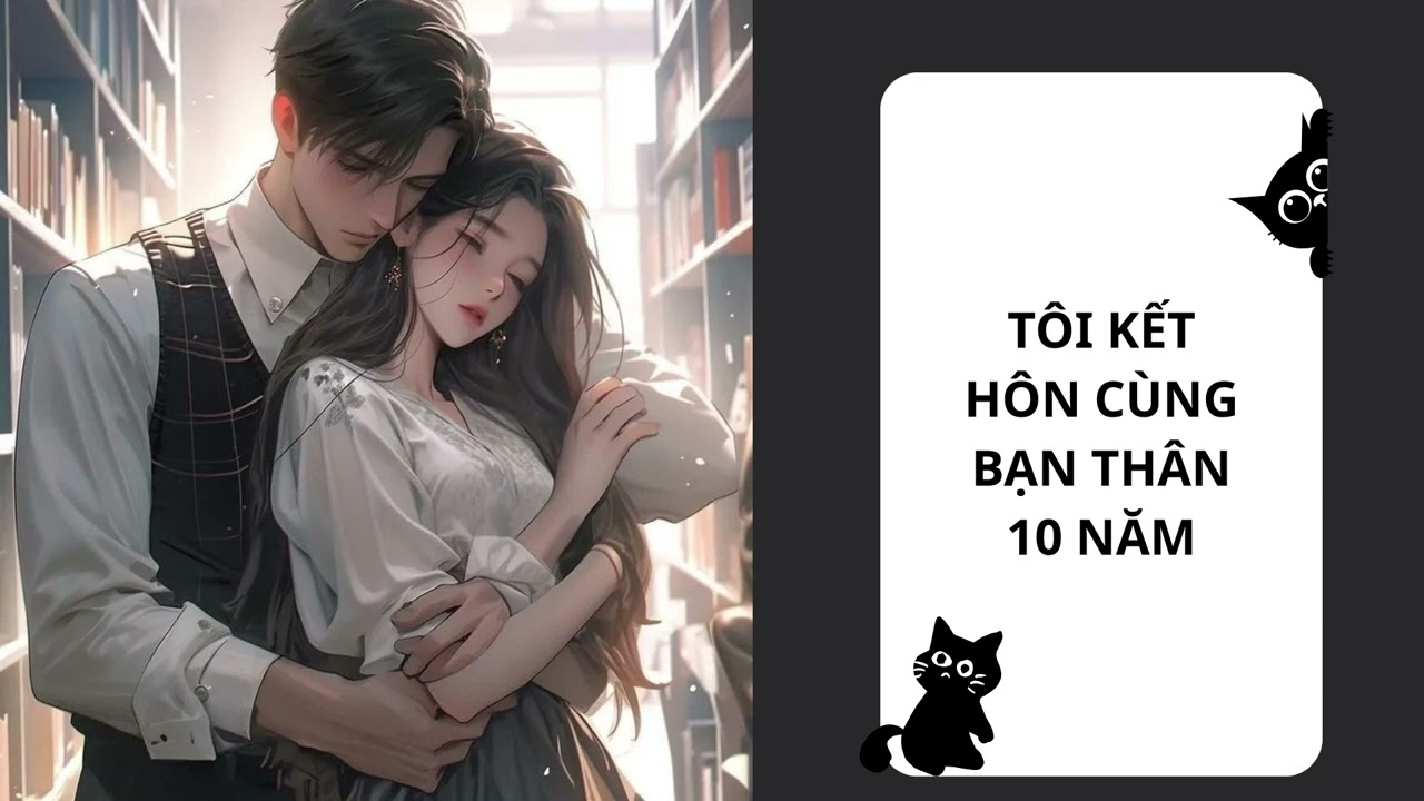 [Truyện Audio] | Tôi kết hôn cùng bạn thân 10 năm | Truyện Nhà Thỏ Audio