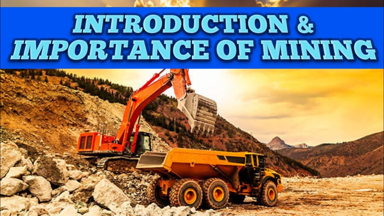 Introduction and Importance of Mining | Basic Information about Mining