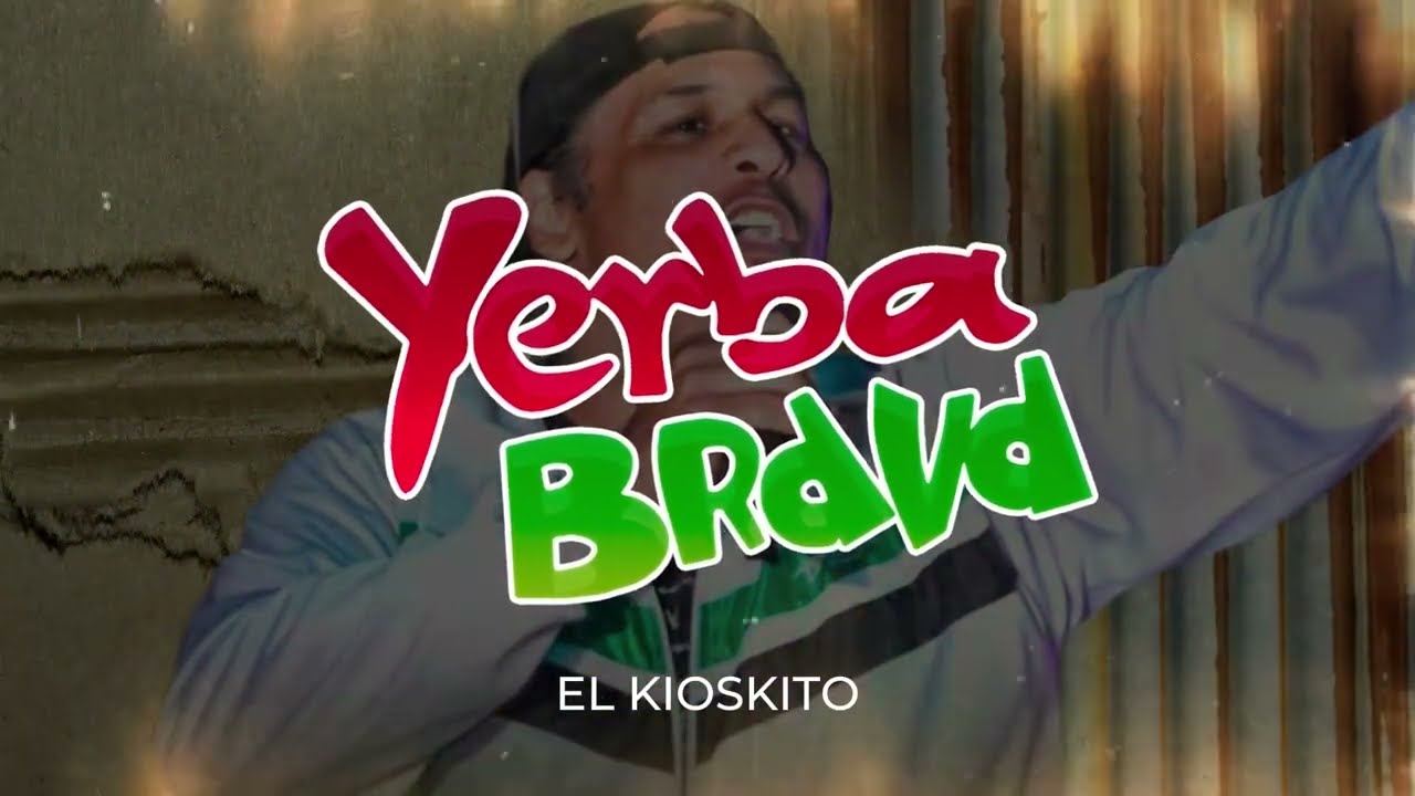 Yerba Brava - El Kioskito | Video con Letra