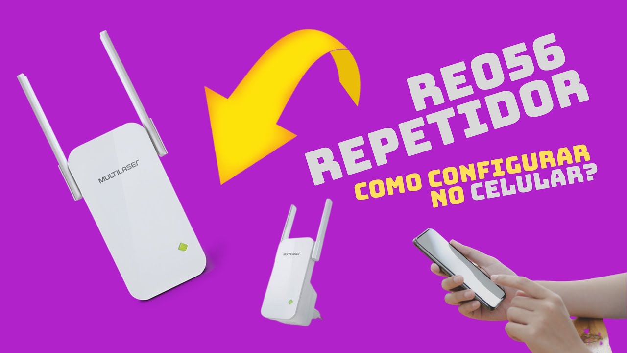 Como Configurar Repetidor Multilaser RE056 no Celular