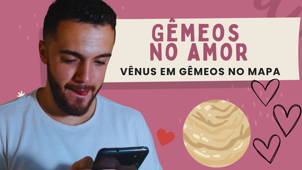 SIGNO DE GÊMEOS NO AMOR | Vênus em Gêmeos - como conquistar? (NOVO)