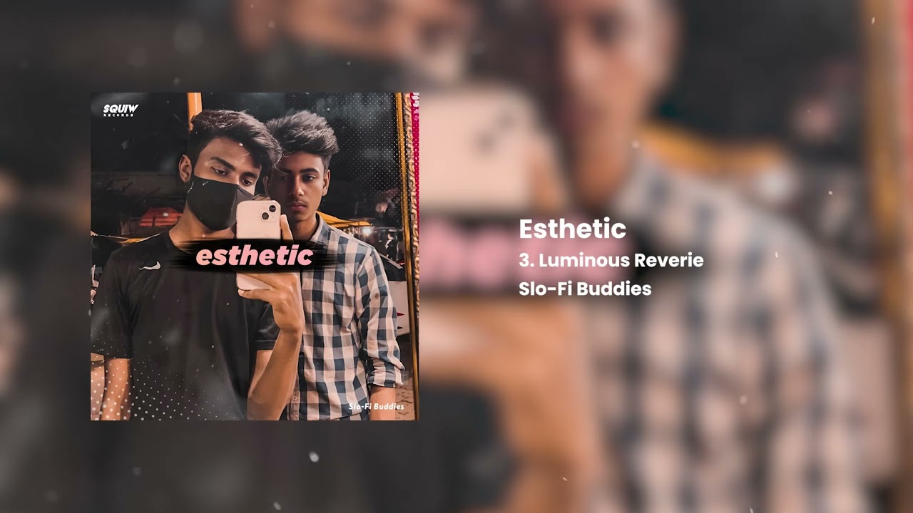 Esthetic - Slo-Fi Buddies | Official Album Mixtape