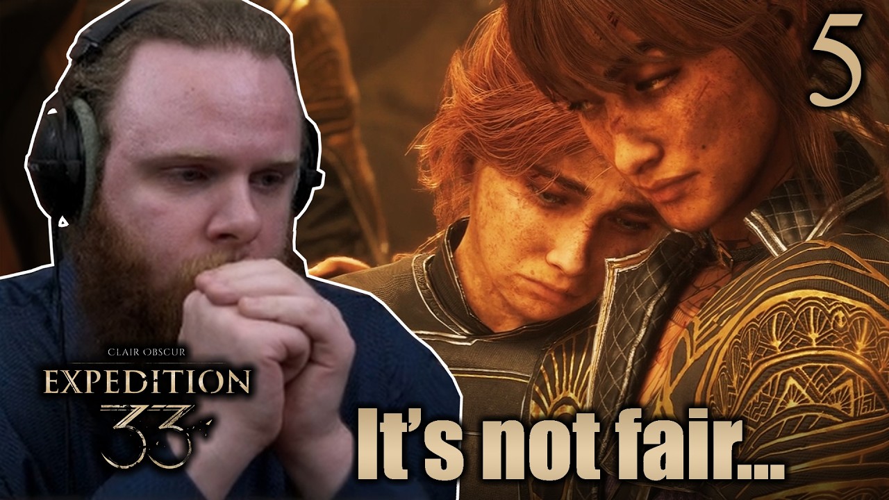 Expedition 33 First Playthrough #5 - I JUST WANT THEM TO BE HAPPY!!!