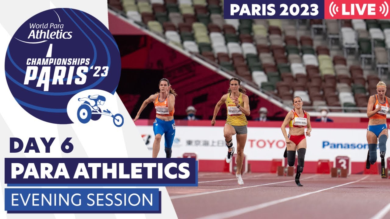 Day 6 | Evening Session | Paris 23 Para Athletics World Championships