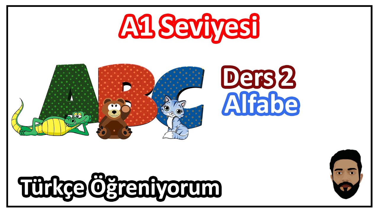 Ders 2. Alfabe (Türkçe Alfabe) - Türkçe Öğreniyorum (A1 Seviyesi)
