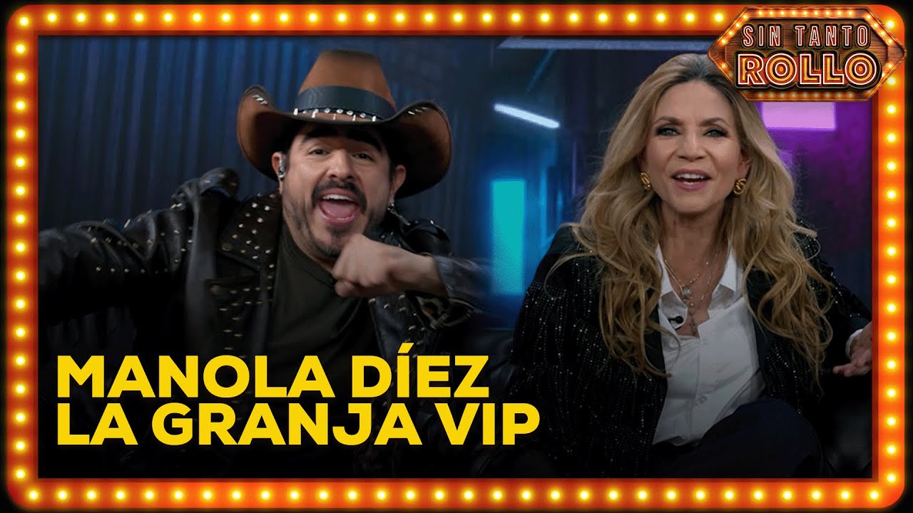 Sin Tanto Rollo: Manola Díez nos cuenta TODO de La Granja VIP | VLA Fin de Semana