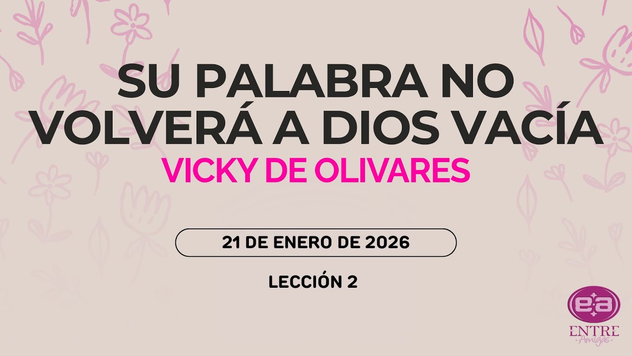 Vicky de Olivares - Su palabra no volverá a Dios vacía