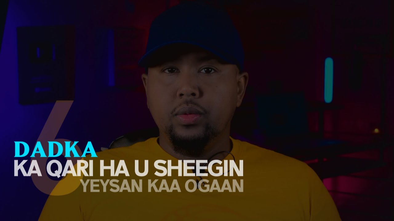 6 Dadka ka qari ha u sheegin