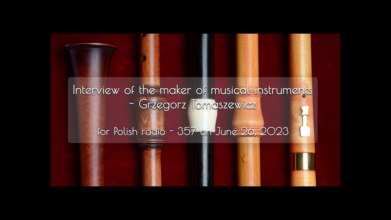 Interview with the builder of historical instrument-Grzegorz Tomaszewicz for radio 357