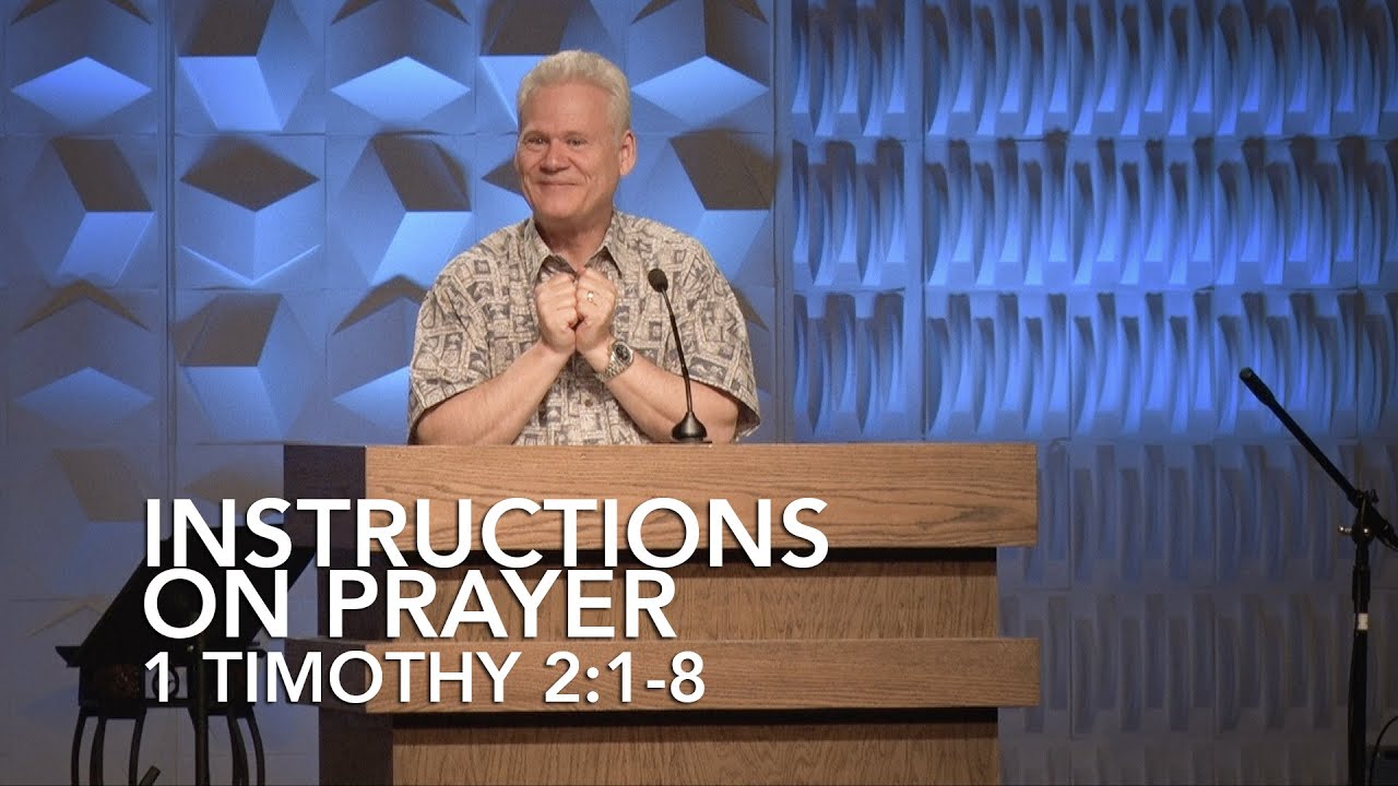 1 Timothy 2:1-8, Instructions On Prayer