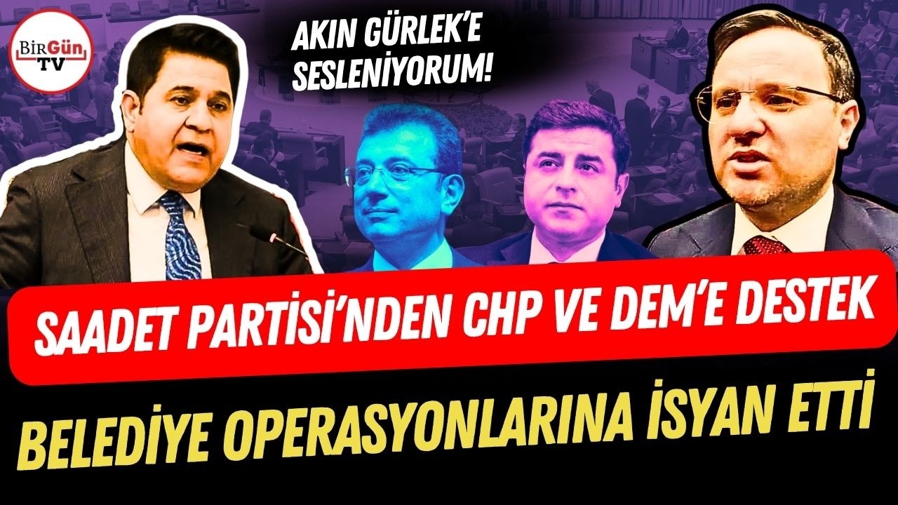 Saadet Partili B&uuml;lent Kaya'dan Akın G&uuml;rlek'e &ccedil;ağrı | Meclis'te belediye operasyonlarına isyan etti!