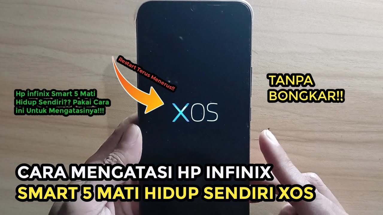 Cara Mengatasi Hp infinix Smart 5 Mati Hidup Sendiri XOS Tanpa Dibongkar