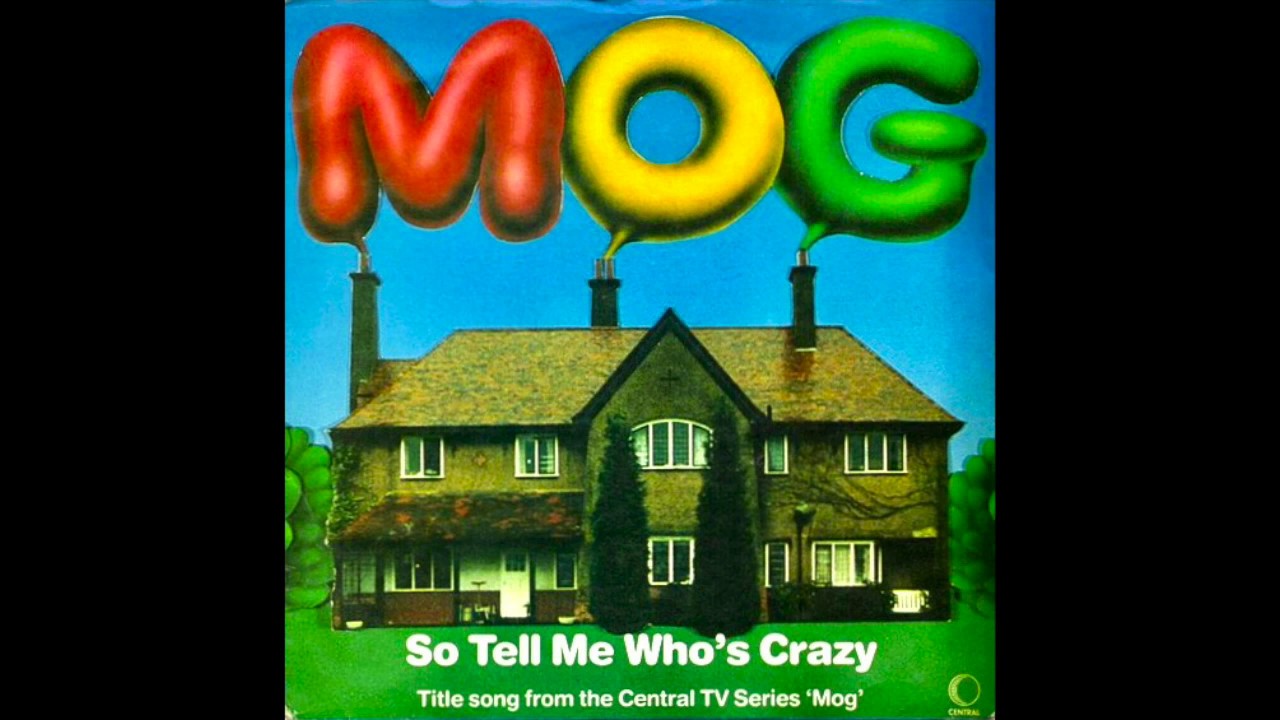 Stu Leathwood - So Tell Me Who's Crazy (Opening of ITV's Mog (1985-86)