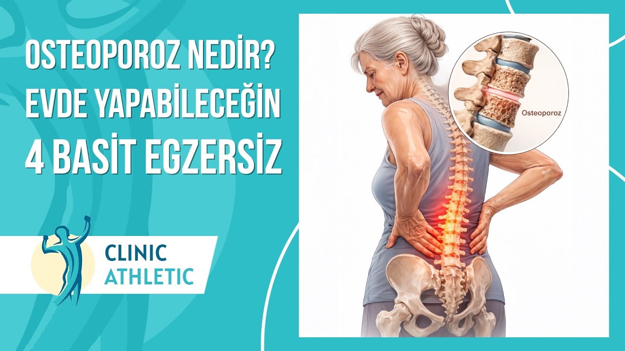 Osteoporoz Nedir? Belirtileri ve Önlemleri (4 EGZERSİZ!)